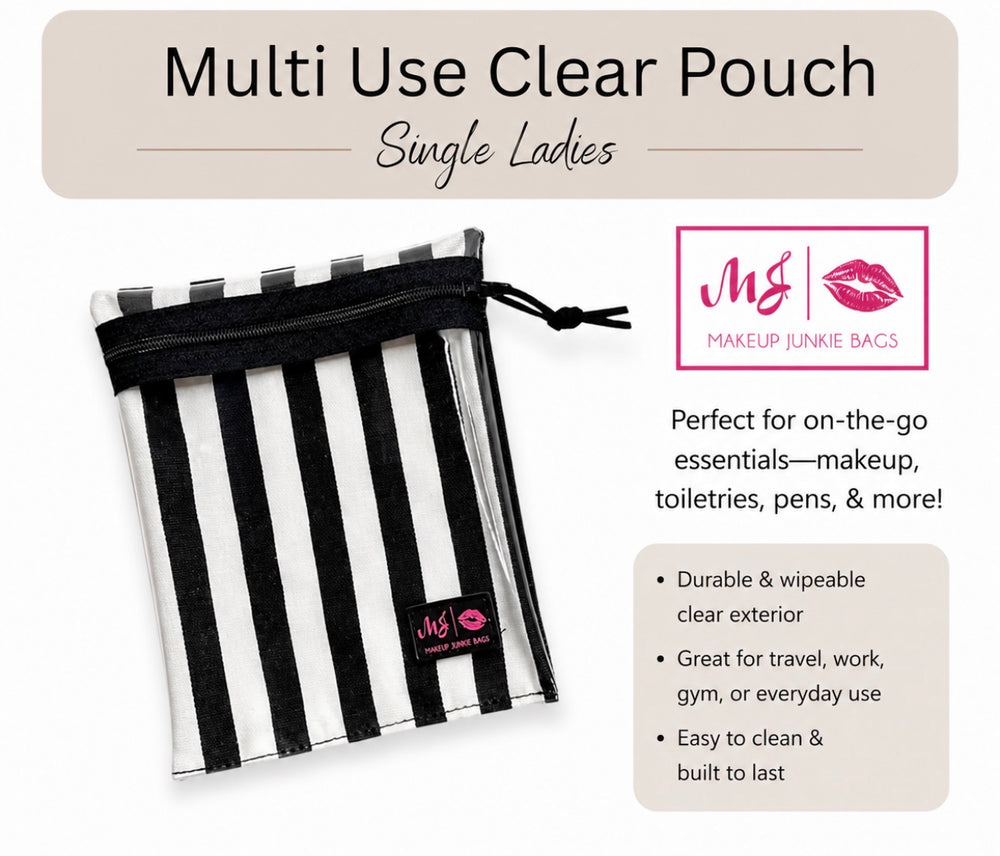 SINGLE LADIES- Multi Use Clear Pouch