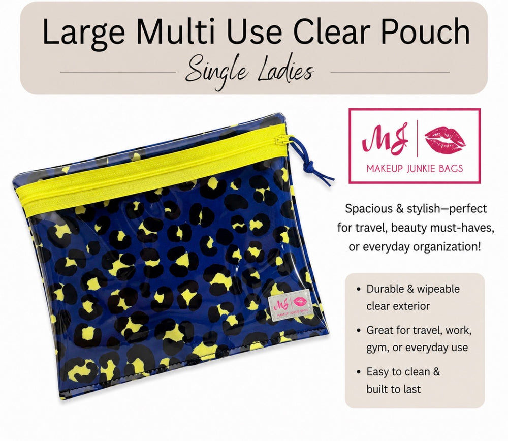 SINGLE LADIES- Large Multi Use Clear Pouch