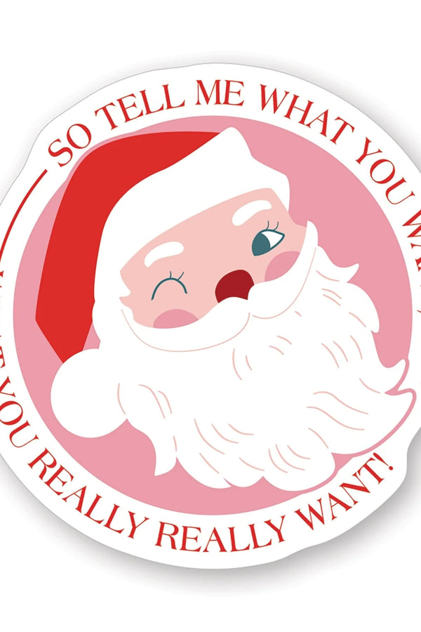 PREORDER- What You Want Santa Sticker