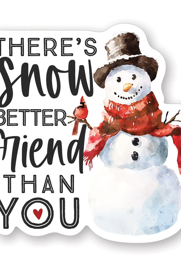 PREORDER- Snow Better Friend Sticker