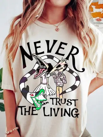 Beetlejuice Shirt, Never Trust the Living T Shirt, Beetlejuice